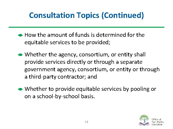 Consultation Topics (Continued) How the amount of funds is determined for the equitable services