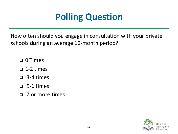 Polling Question How often should you engage in consultation with your private schools during