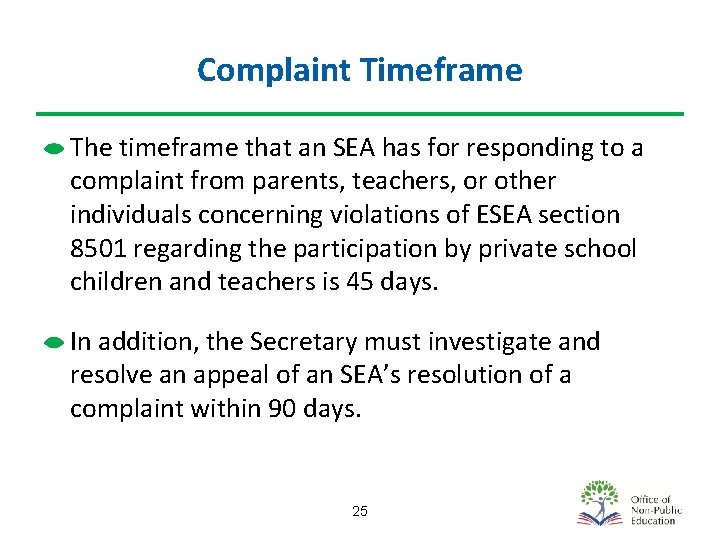 Complaint Timeframe The timeframe that an SEA has for responding to a complaint from