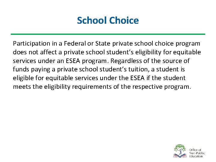 School Choice Participation in a Federal or State private school choice program does not