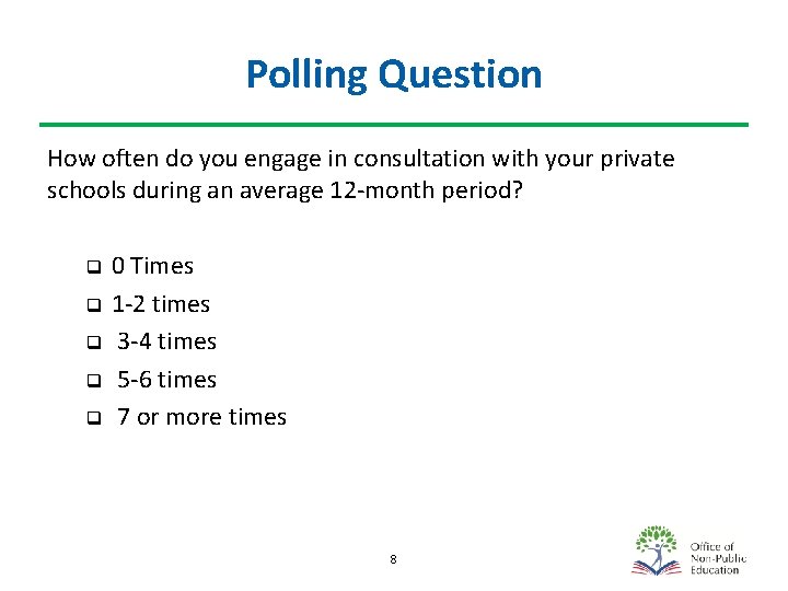 Polling Question How often do you engage in consultation with your private schools during