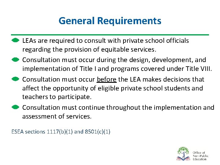 General Requirements LEAs are required to consult with private school officials regarding the provision