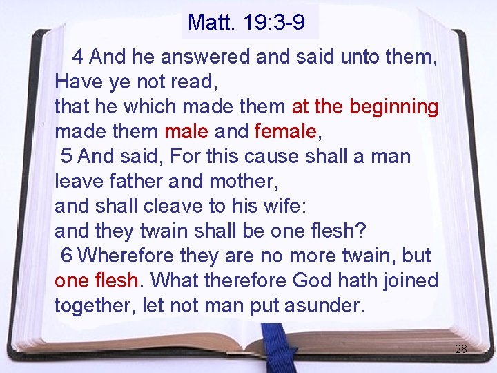Matt. 19: 3 -9 4 And he answered and said unto them, Have ye Matt. 19: 3 -9 4 And he answered and said unto them, Have ye