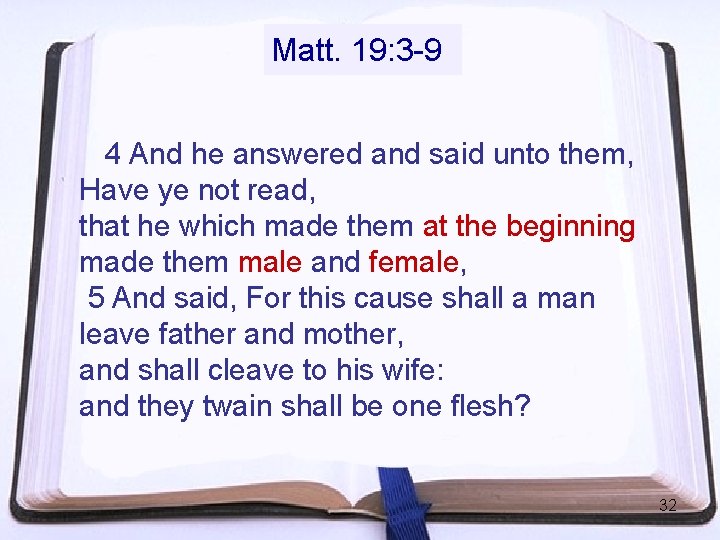 Matt. 19: 3 -9 4 And he answered and said unto them, Have ye Matt. 19: 3 -9 4 And he answered and said unto them, Have ye