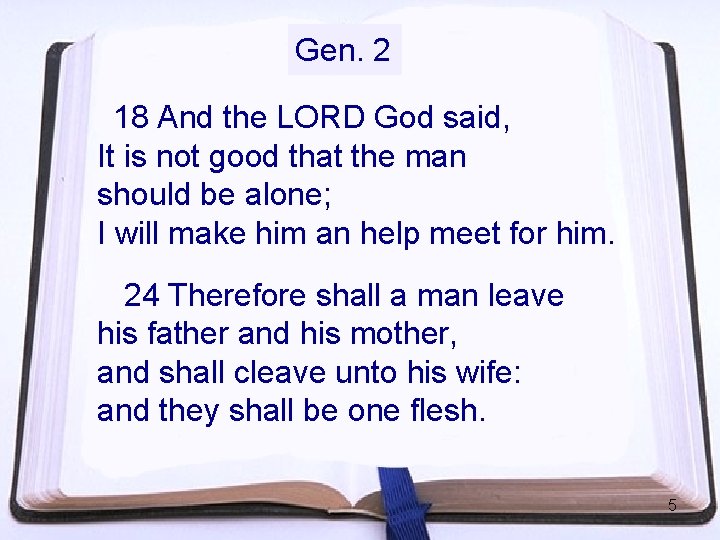 Gen. 2 18 And the LORD God said, It is not good that the Gen. 2 18 And the LORD God said, It is not good that the