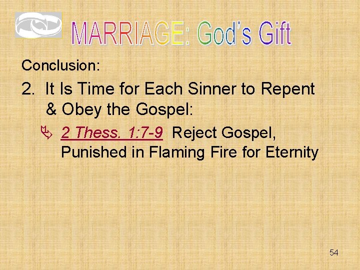 Conclusion: 2. It Is Time for Each Sinner to Repent & Obey the Gospel: Conclusion: 2. It Is Time for Each Sinner to Repent & Obey the Gospel: