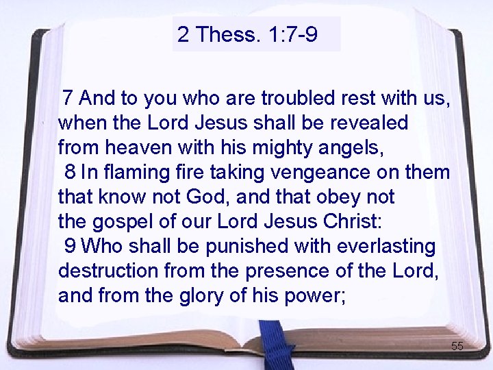 2 Thess. 1: 7 -9 7 And to you who are troubled rest with 2 Thess. 1: 7 -9 7 And to you who are troubled rest with