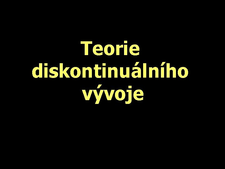 Teorie diskontinuálního vývoje 