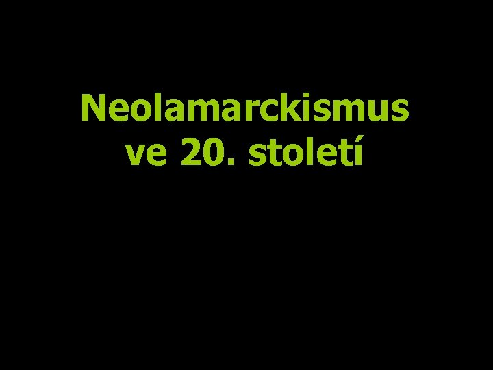 Neolamarckismus ve 20. století 