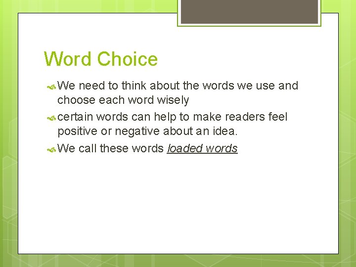 Word Choice We need to think about the words we use and choose each