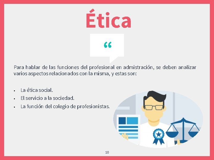Ética “ Para hablar de las funciones del profesional en admistración, se deben analizar