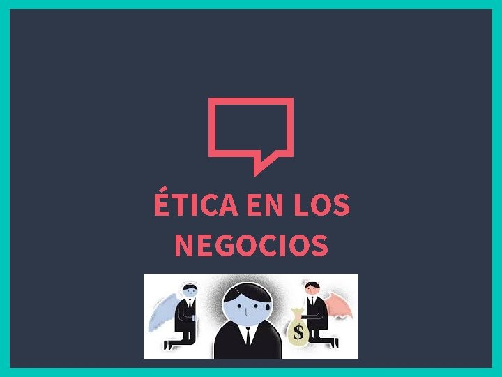 ÉTICA EN LOS NEGOCIOS 