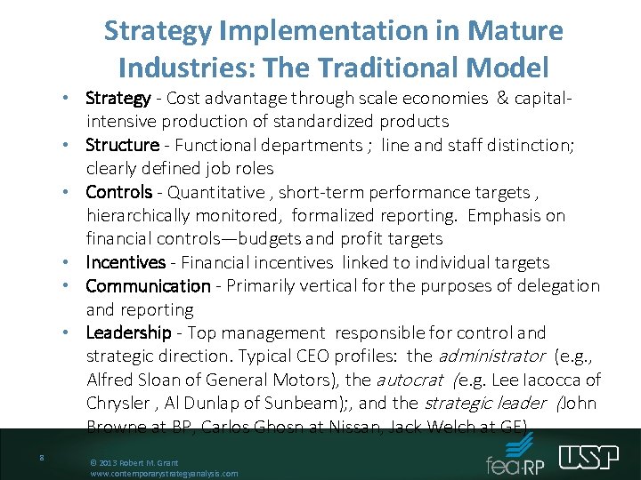 Strategy Implementation in Mature Industries: The Traditional Model • Strategy - Cost advantage through