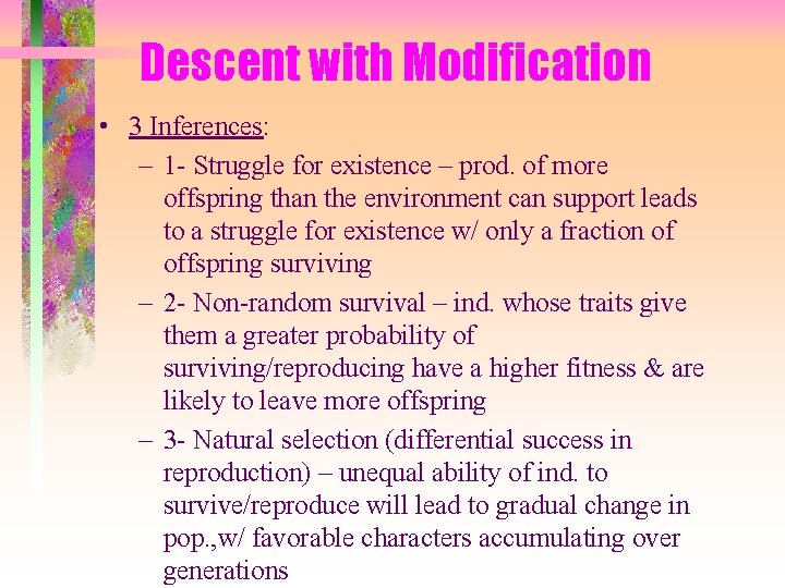 Descent with Modification • 3 Inferences: – 1 - Struggle for existence – prod.