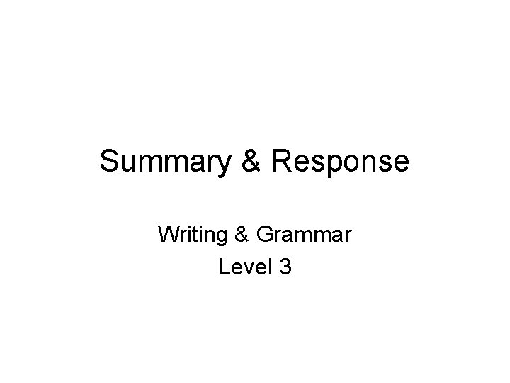 Summary & Response Writing & Grammar Level 3 