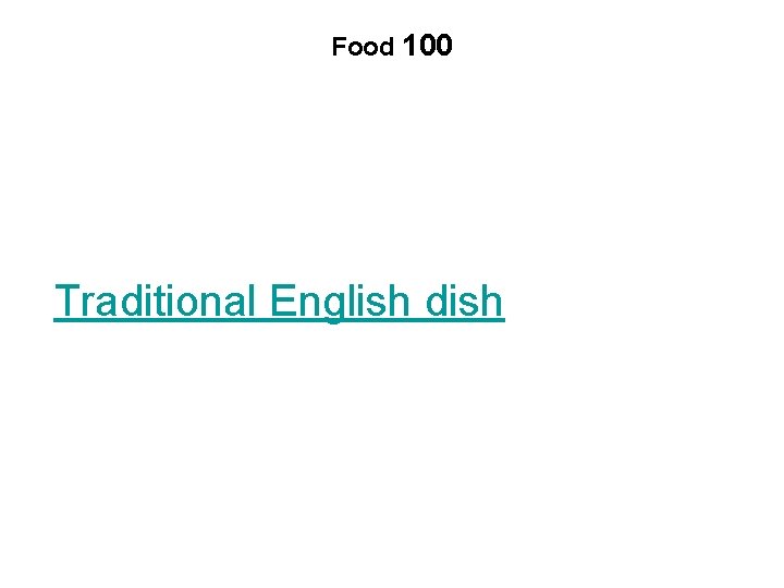 Food 100 Traditional English dish 