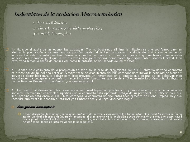 Indicadores de la evolución Macroeconómica 1 - Tasa de Inflación 2 - Tasa de