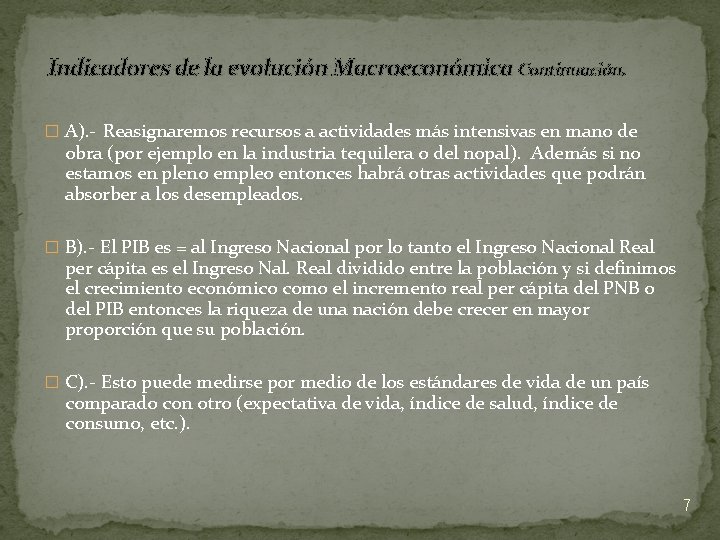 Indicadores de la evolución Macroeconómica Continuación. � A). - Reasignaremos recursos a actividades más