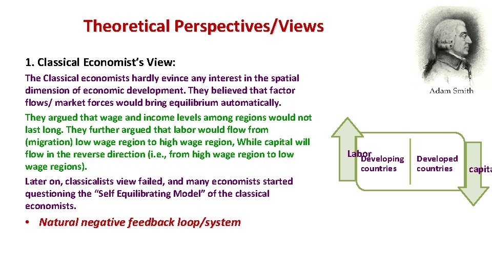 Theoretical Perspectives/Views 1. Classical Economist’s View: The Classical economists hardly evince any interest in