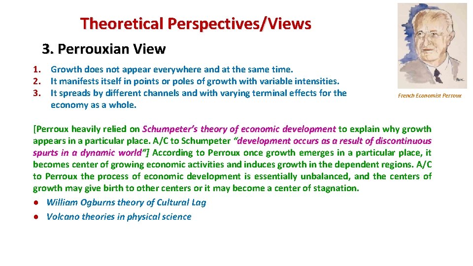 Theoretical Perspectives/Views 3. Perrouxian View 1. Growth does not appear everywhere and at the