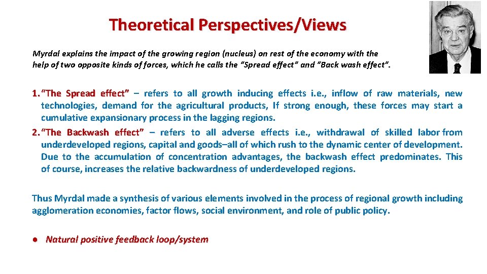 Theoretical Perspectives/Views Myrdal explains the impact of the growing region (nucleus) on rest of