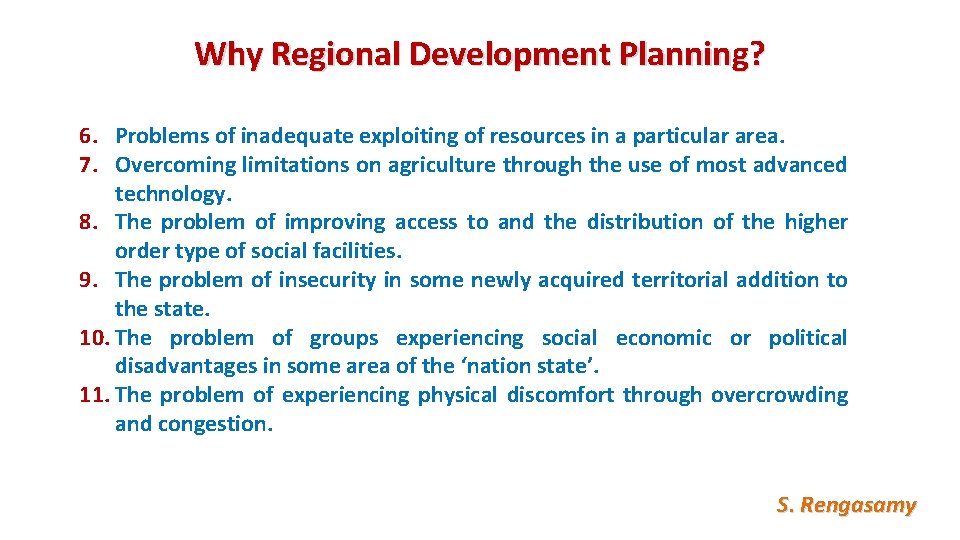 Why Regional Development Planning? 6. Problems of inadequate exploiting of resources in a particular