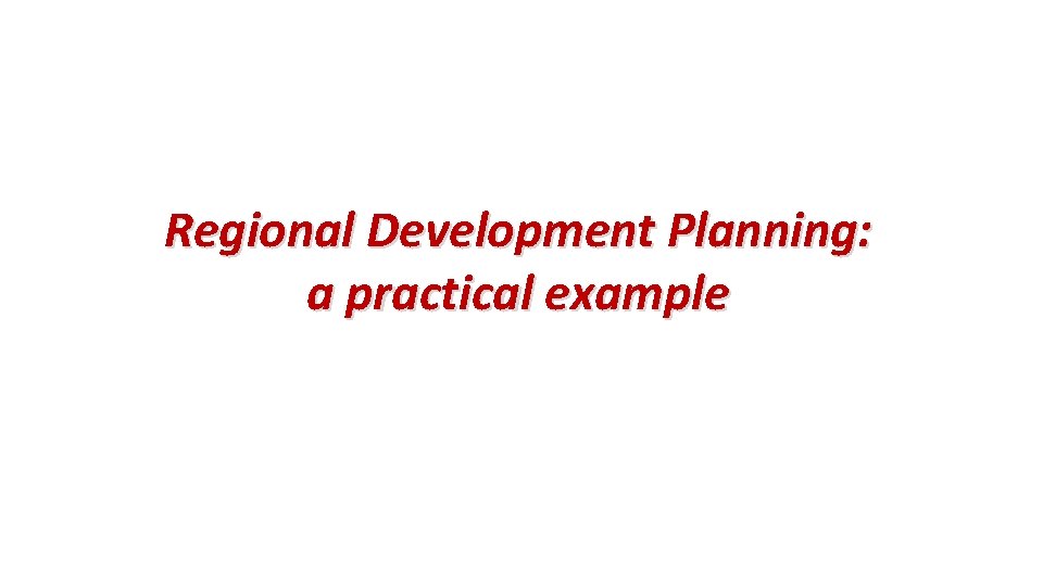 Regional Development Planning: a practical example 