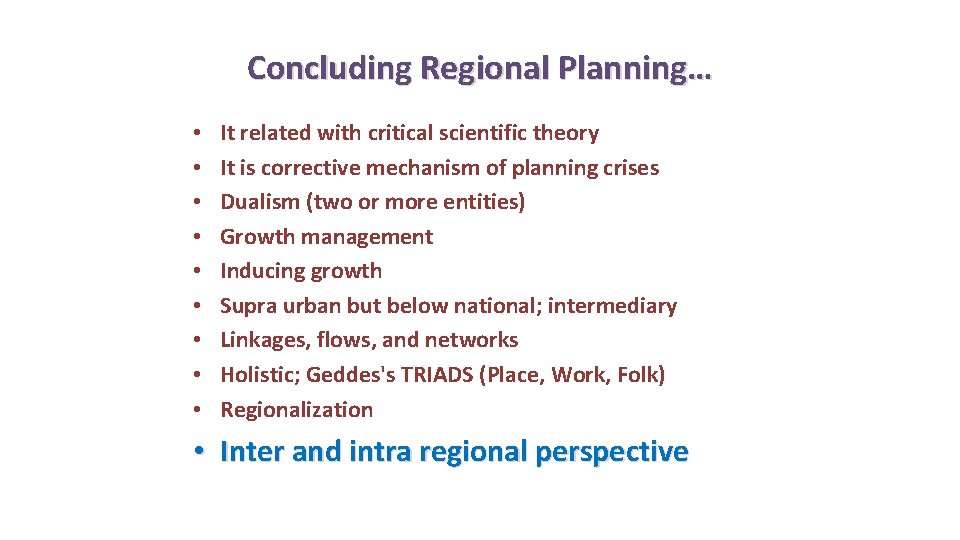 Concluding Regional Planning… • • • It related with critical scientific theory It is