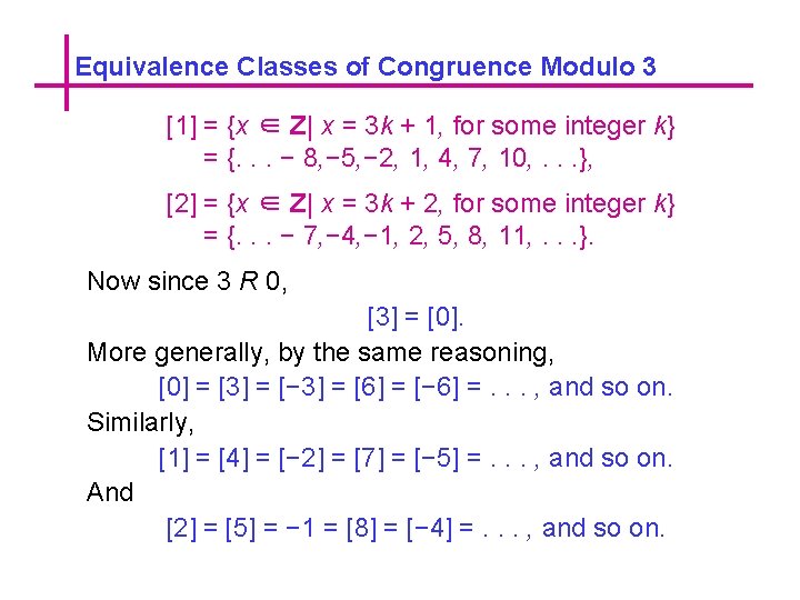 Equivalence Classes of Congruence Modulo 3 [1] = {x ∈ Z| x = 3