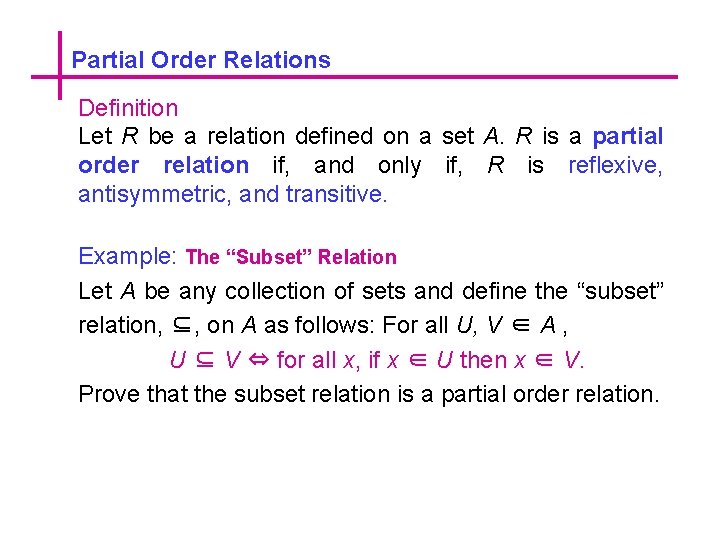 Partial Order Relations Definition Let R be a relation defined on a set A.