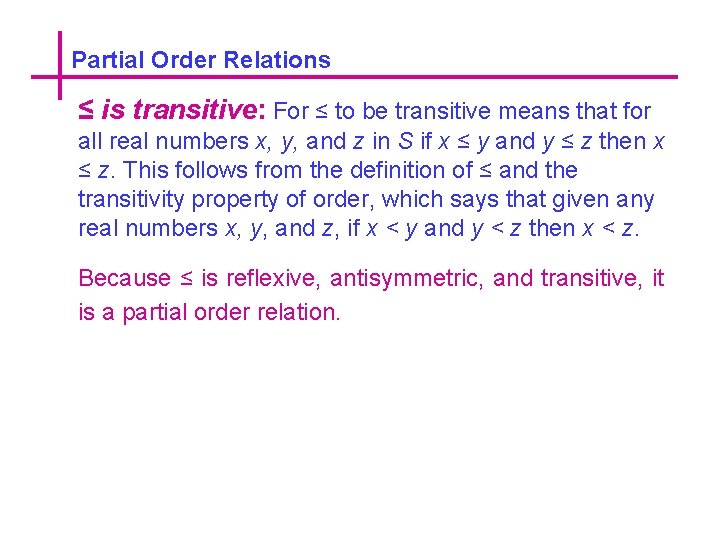 Partial Order Relations ≤ is transitive: For ≤ to be transitive means that for