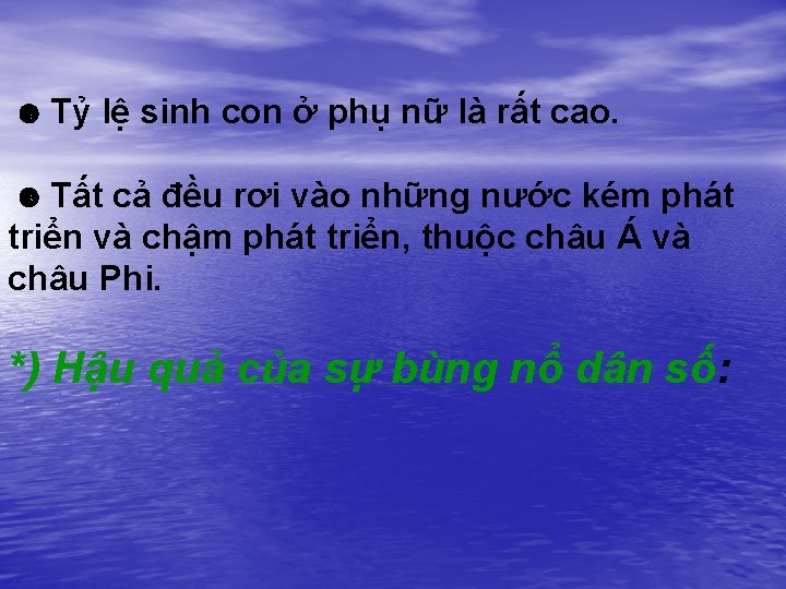  Tỷ lệ sinh con ở phụ nữ là rất cao. Tất cả đều