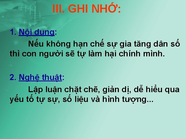 III. GHI NHỚ: 1. Nội dung: Nếu không hạn chế sự gia tăng dân