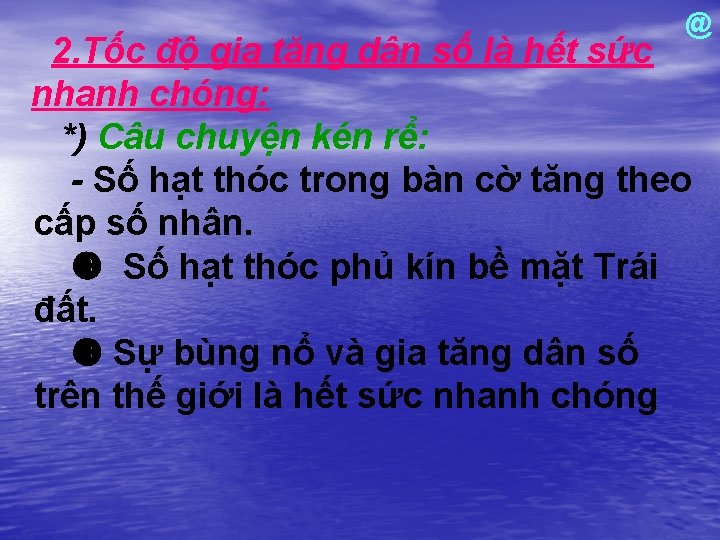 @ 2. Tốc độ gia tăng dân số là hết sức nhanh chóng: *)