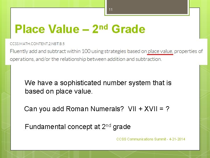 11 Place Value – 2 nd Grade We have a sophisticated number system that
