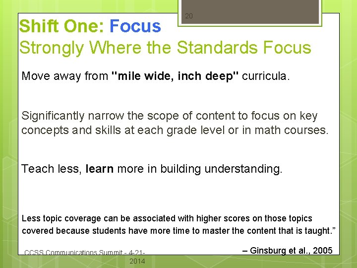 20 Shift One: Focus Strongly Where the Standards Focus Move away from "mile wide,