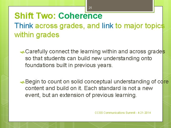 25 Shift Two: Coherence Think across grades, and link to major topics within grades