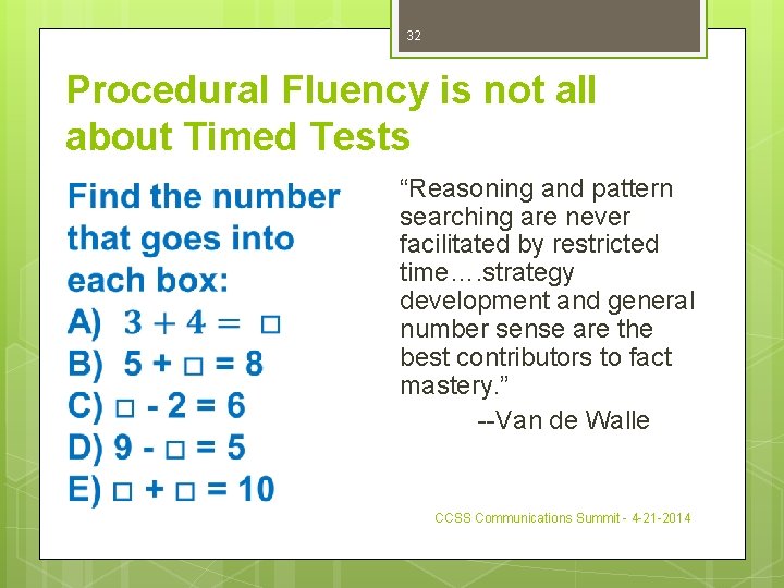 32 Procedural Fluency is not all about Timed Tests “Reasoning and pattern searching are