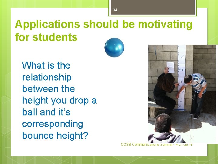 34 Applications should be motivating for students What is the relationship between the height