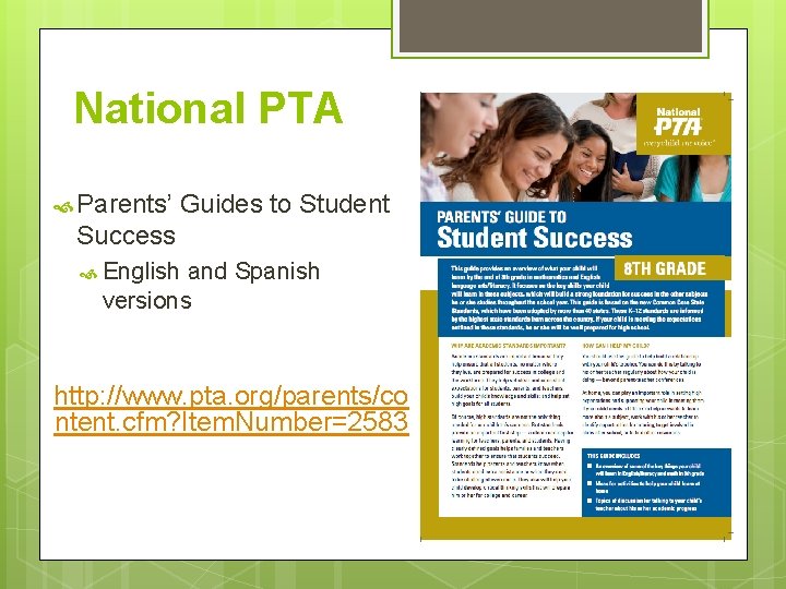 National PTA Parents’ Guides to Student Success English and Spanish versions http: //www. pta.