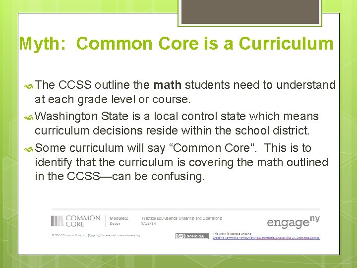 Myth: Common Core is a Curriculum The CCSS outline the math students need to