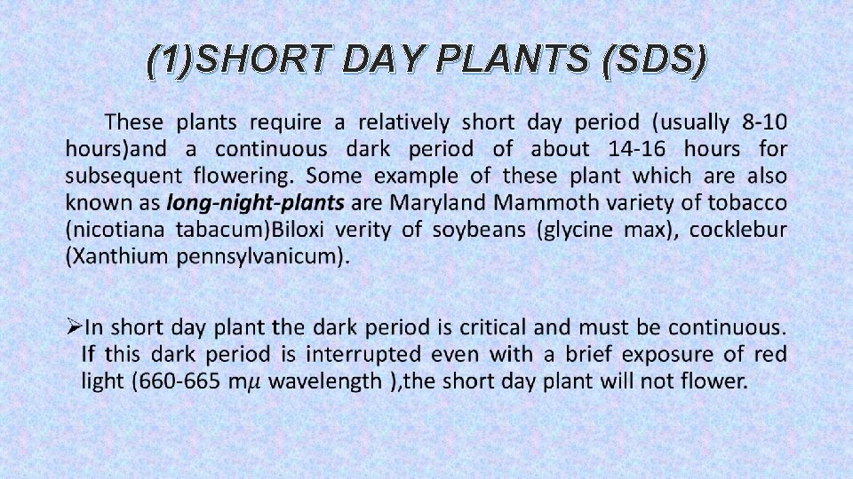 (1)SHORT DAY PLANTS (SDS) • 