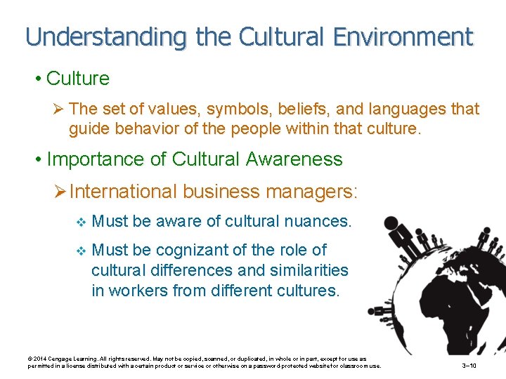 Understanding the Cultural Environment • Culture Ø The set of values, symbols, beliefs, and