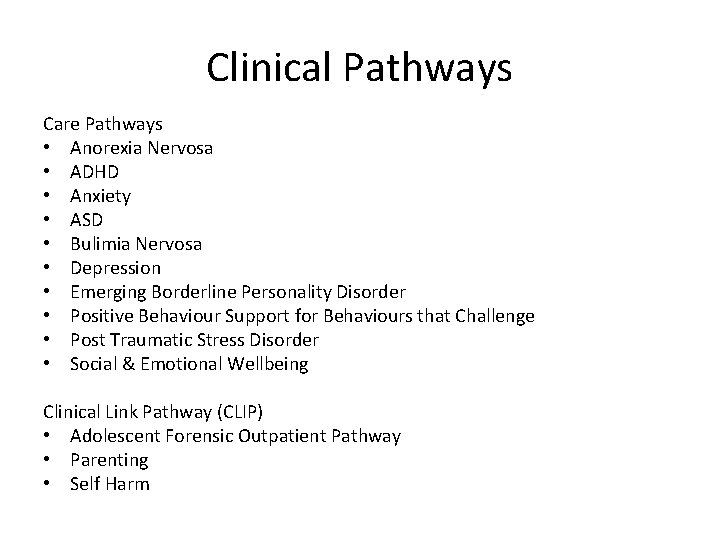 Clinical Pathways Care Pathways • Anorexia Nervosa • ADHD • Anxiety • ASD •