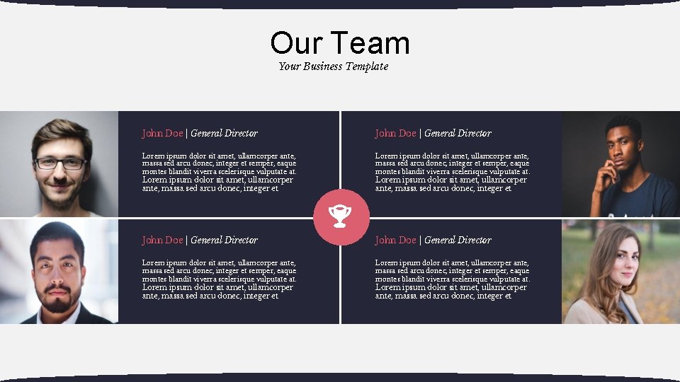 Our Team Your Business Template John Doe | General Director Lorem ipsum dolor sit