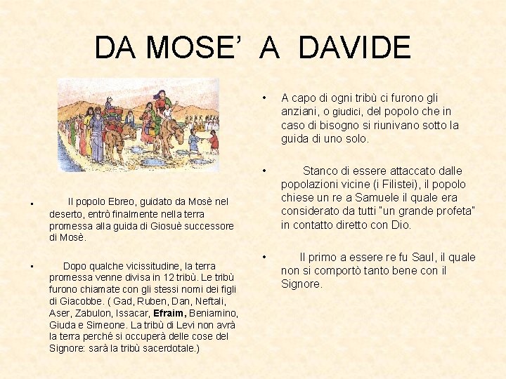 DA MOSE’ A DAVIDE . Il popolo Ebreo, guidato da Mosè nel deserto, entrò