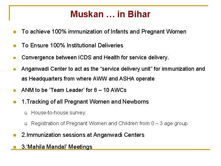 Muskan … in Bihar n To achieve 100% immunization of Infants and Pregnant Women
