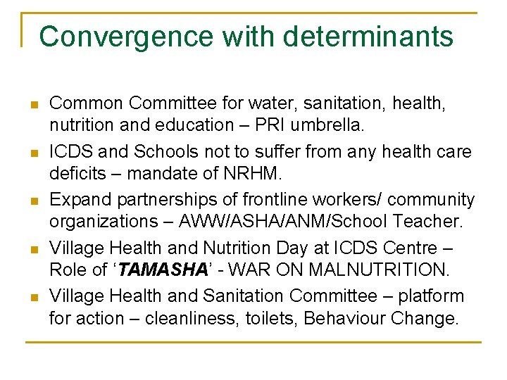 Convergence with determinants n n n Common Committee for water, sanitation, health, nutrition and
