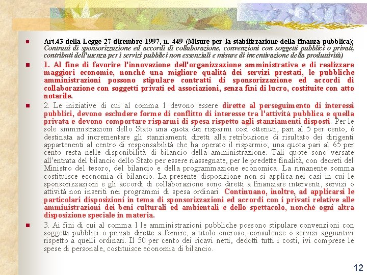 n Art. 43 della Legge 27 dicembre 1997, n. 449 (Misure per la stabilizzazione