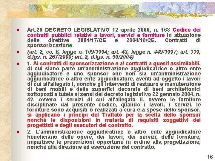 n n Art. 26 DECRETO LEGISLATIVO 12 aprile 2006, n. 163 Codice dei contratti